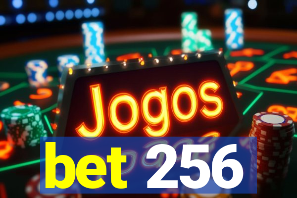 bet 256